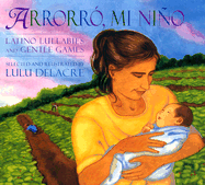 Arrorró mi niño: Latino Lullabies and Gentle Games