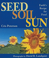 Seed, Soil, Sun: Earth's Recipe for Food