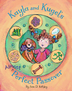 Kayla and Kugel's Almost-Perfect Passover
