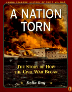Nation Torn: The Story of How the Civil War Began