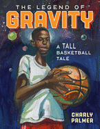 The Legend of Gravity: A Tall Basketball Tale
