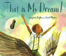 That Is My Dream!: A Picture Book of Langston Hughes