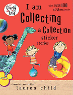 I Am Collecting: A Collection Sticker Stories