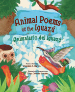 Animal Poems of the Iguazú / Animalario del Iguazú