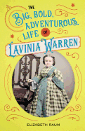 The Big, Bold, Adventurous Life of Lavinia Warren
