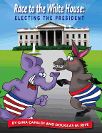Race to the White House: Electing the President