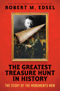 The Greatest Treasure Hunt in History: The Story of the Monuments Men Book Cover Image