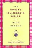 The Social Climber's Guide to High School