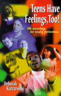 Teens Have Feelings, Too!: 100 Monologs for Young Performers