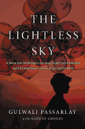 The Lightless Sky: A Twelve-Year-Old Refugee's Harrowing Escape from Afghanistan and His Extraordinary Journey Across Half the World