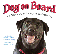 Dog on Board: The True Story of Eclipse, the Bus-Riding Dog