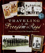 Traveling the Freedom Road: From Slavery & the Civil War Through Reconstruction