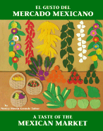 El Gusto del Mercado Mexicano / A Taste Of The Mexican Market