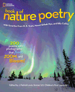 National Geographic Book of Nature Poetry: More Than 200 Poems with Photographs That Float, Zoom, and Bloom!