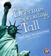 Tiny Dreams, Sprouting Tall: Poems about the United States