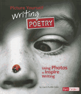 Picture Yourself Writing Poetry: Using Photos to Inspire Writing