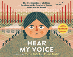 Hear My Voice / Escucha mi voz: The Testimonies of Children Detained at the Southern Border of the United States