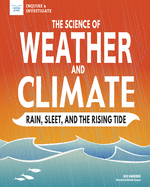 Science of Weather and Climate: Rain, Sleet, and the Rising Tide