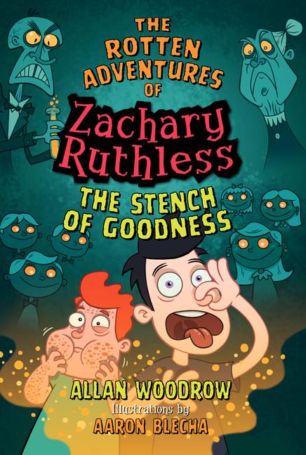 The Rotten Adventures of Zachary Ruthless #2: The Stench of Goodness