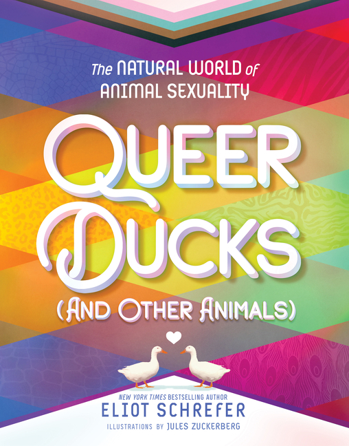 Queer Ducks (and Other Animals): The Natural World of Animal Sexuality