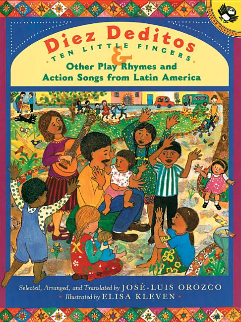 Diez Deditos / Ten Little Fingers: & Other Play Rhymes and Action Songs from Latin America