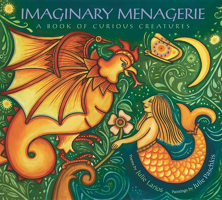 Imaginary Menagerie: A Book of Curious Creatures