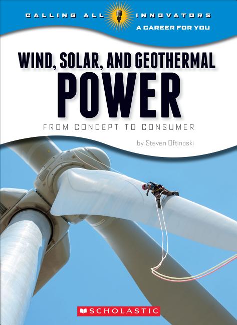 Wind, Solar, and Geothermal Power: From Concept to Consumer
