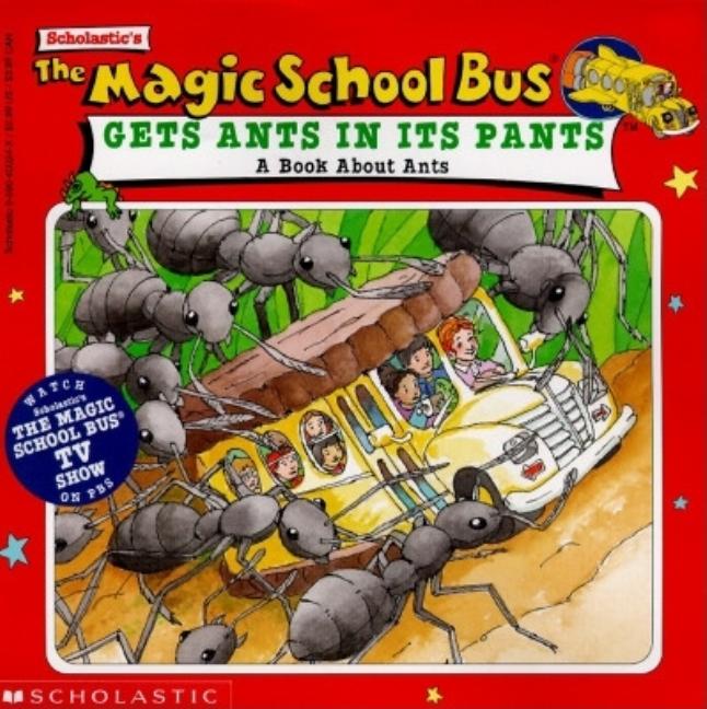 Magic School Bus Gets Ants in Its Pants, The: A Book about Ants