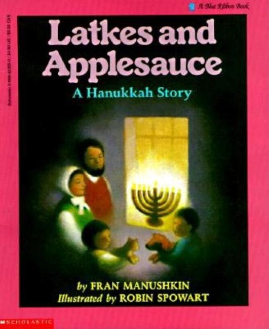 Latkes and Applesauce: A Hanukkah Story