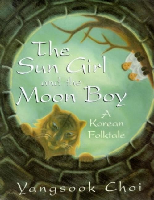 The Sun Girl and the Moon Boy: A Korean Folktale