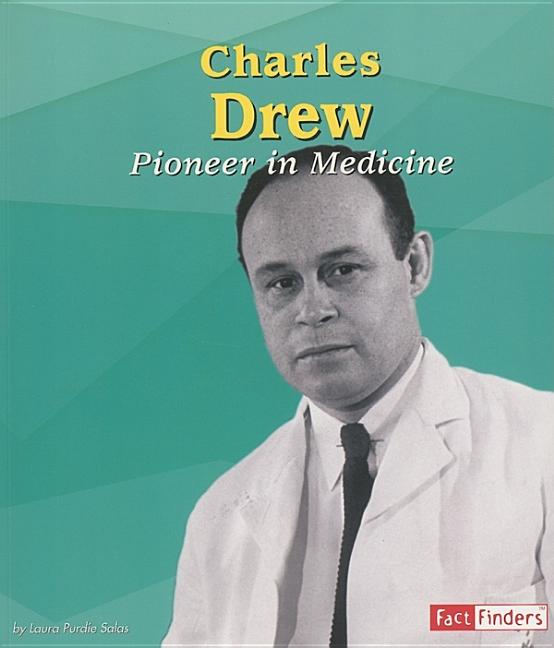 Charles Drew: Pioneer in Medicine