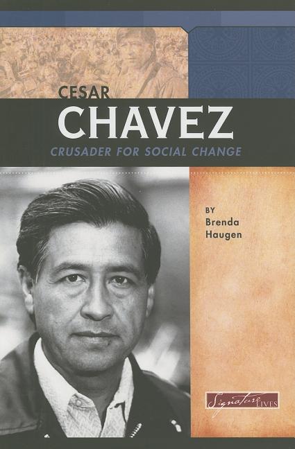 Cesar Chavez: Crusader for Social Change