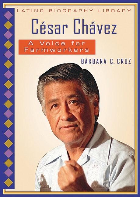 Cesar Chavez: A Voice for Farmworkers