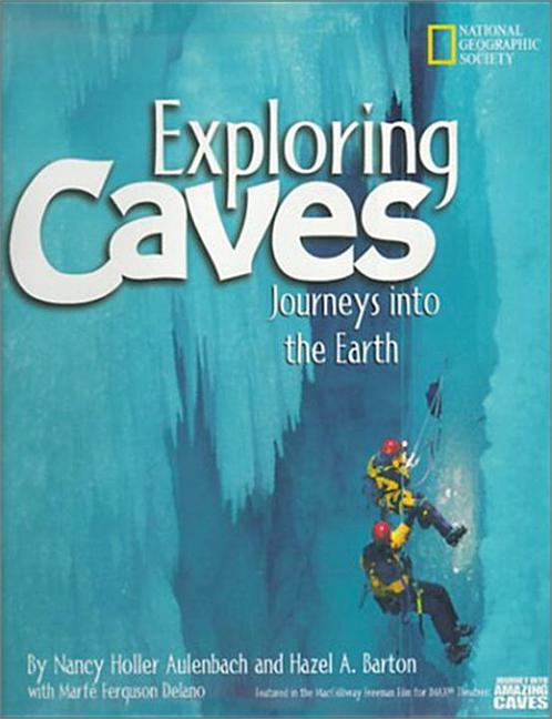 Exploring Caves: Journeys Into the Earth