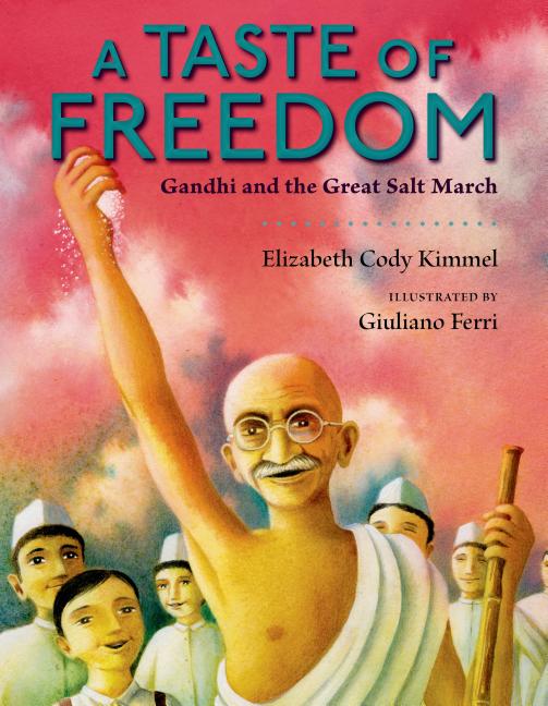 Taste of Freedom, A: Gandhi and the Great Salt March