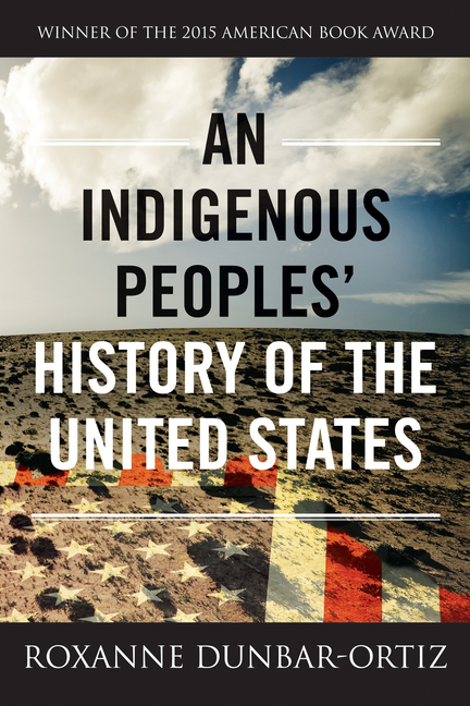 Indigenous Peoples' History of the United States, An