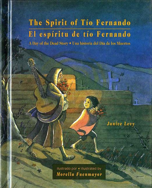 Spirit of Tío Fernando, The: A Day of the Dead Story / El espíritu de tío Fernando: Una historia del Día de los Muertos