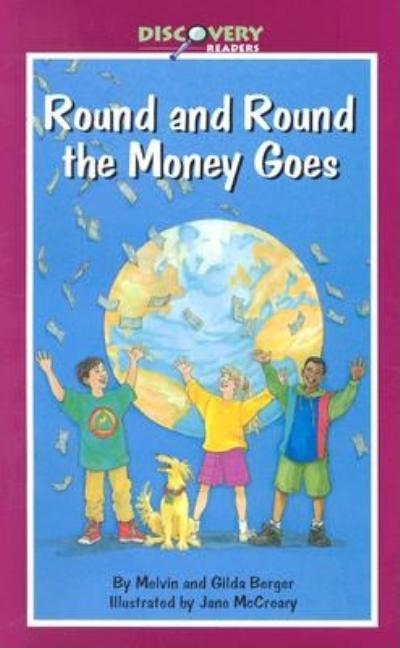 Round and Round the Money Goes: What Money is and How We Use It