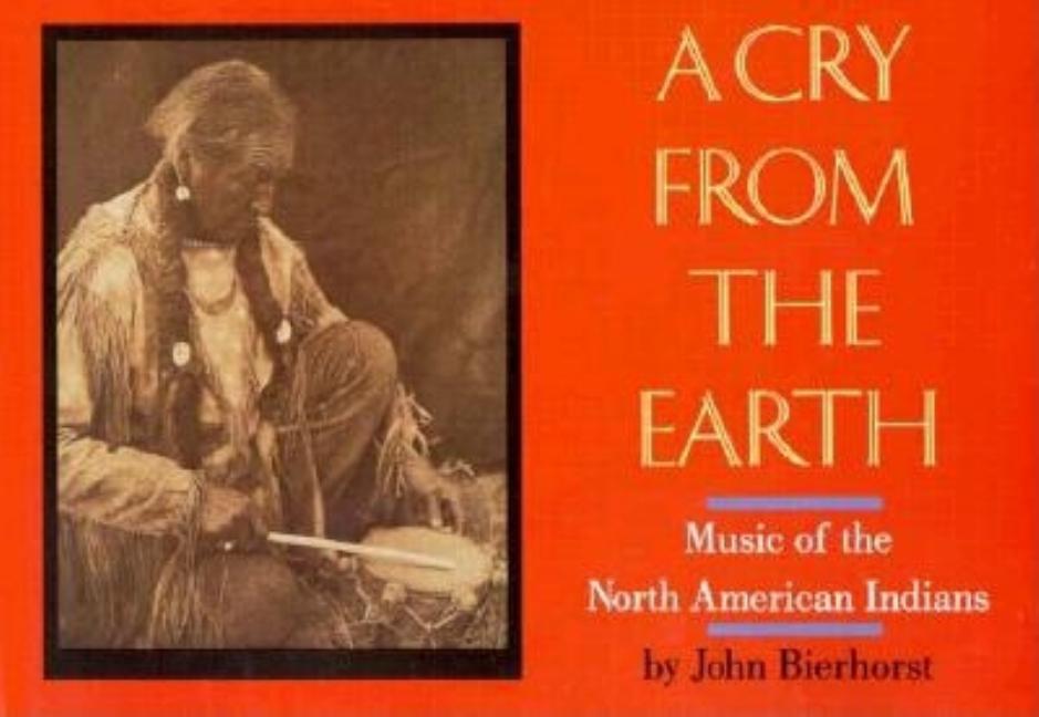 A Cry from the Earth: Music of the North American Indians