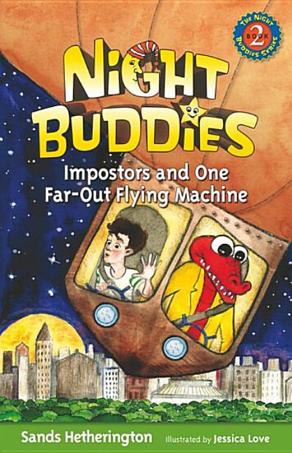 Night Buddies, Impostors, and One Far-Out Flying Machine