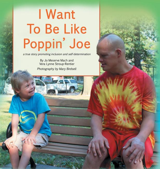 I Want to Be Like Poppin' Joe: A True Story of Inclusion and Self-Determination