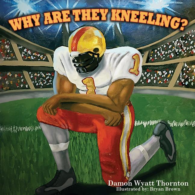 Why Are They Kneeling?