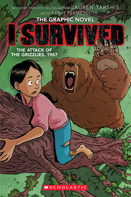 I Survived the Attack of the Grizzlies, 1967: A Graphic Novel