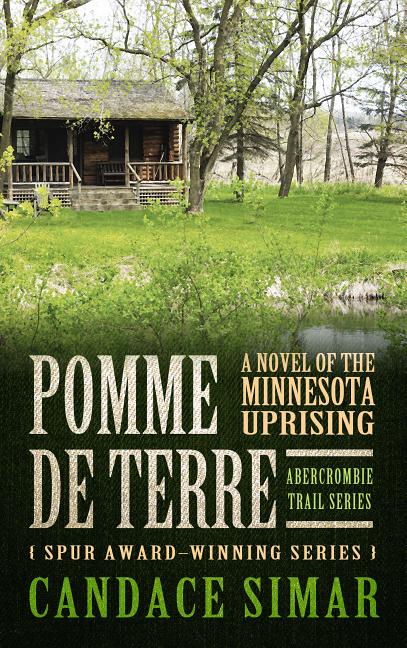 Pomme de Terre: A Novel of the Minnesota Uprising