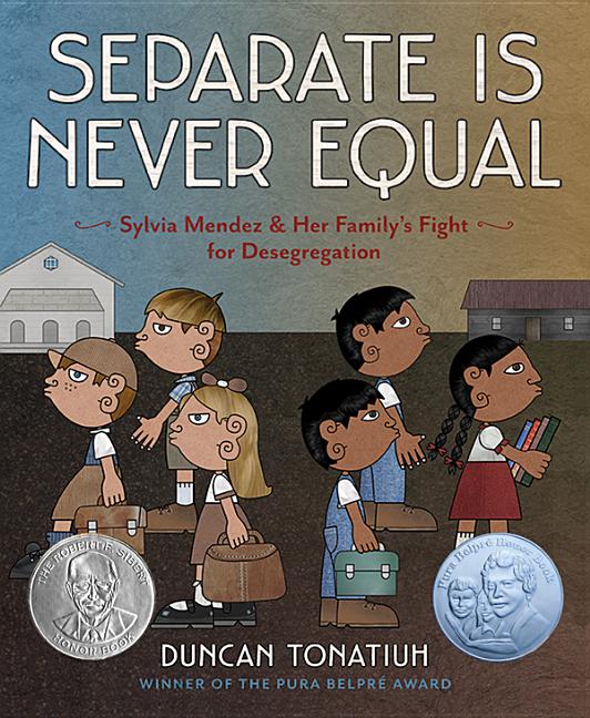 Separate Is Never Equal: Sylvia Mendez and Her Family's Fight for Desegregation book cover