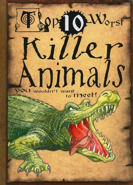 Killer Animals You Wouldn't Want to Meet!