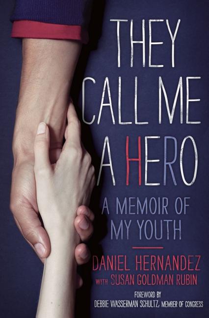 They Call Me a Hero: A Memoir of My Youth