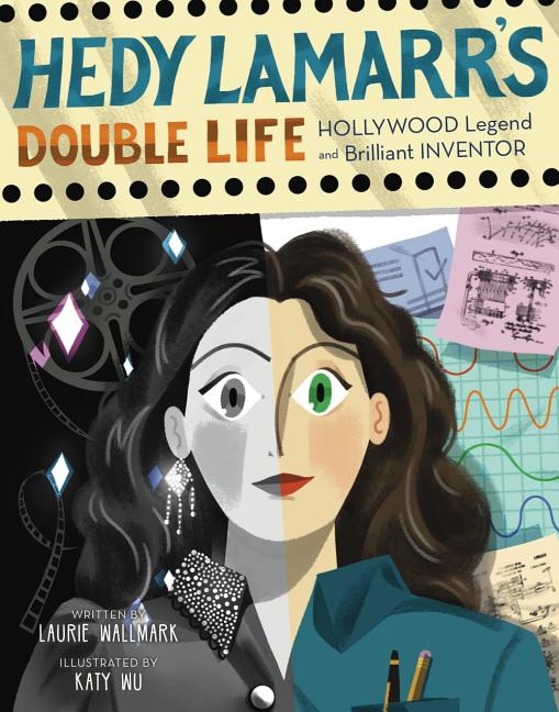 Hedy Lamarr's Double Life: Hollywood Legend and Brilliant Inventor
