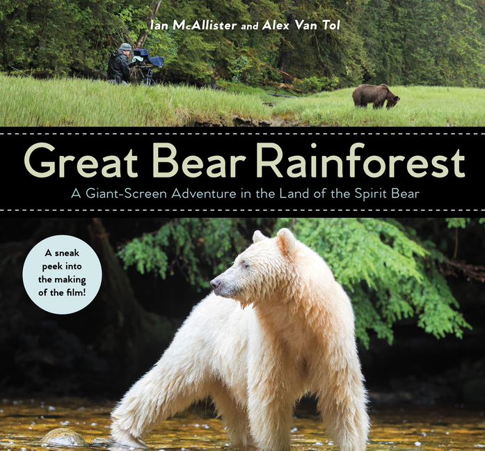 Great Bear Rainforest: A Giant-Screen Adventure in the Land of the Spirit Bear