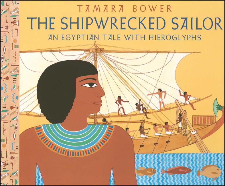 Shipwrecked Sailor, The: An Egyptian Tale with Hieroglyphs